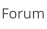 Forum